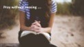 2026-5-04 - Pray without ceasing
